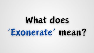 What does Exonerate mean [upl. by Jemie]