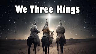 We Three Kings of Orient Are  🎄 Christmas Carol Hymn [upl. by Aitnas524]