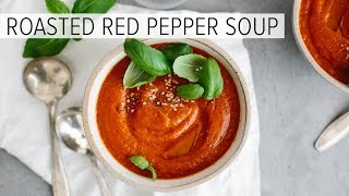 ROASTED RED PEPPER TOMATO SOUP  an easy healthy soup recipe [upl. by Dalenna]