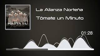 La Alianza Norteña  Tómate un Minuto  Hasta El Final Audio [upl. by Stephania]