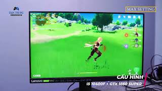 TEST CẤU HÌNH I5 10400F  GTX 1660 SUPER LMHT FO4  GENSHIN IMPACT  VALORANT PUBG  AAA [upl. by Rabbi]