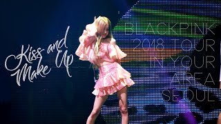 181111 BLACKPINK ROSÉ 로제 IN YOUR AREA Seoul Day2 직캠  Kiss and Make Up [upl. by Ytsud]