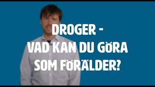 Droger  vad kan du göra som förälder [upl. by Corel]