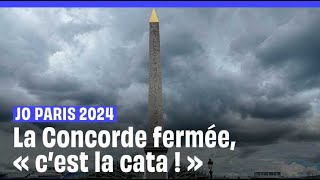 JO Paris 2024  La place de la Concorde fermée « cest la cata  » [upl. by Ball]