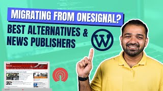 Migrating from OneSignal Best Push Notification Alternatives for Publishers on WordPress [upl. by Celestyna334]