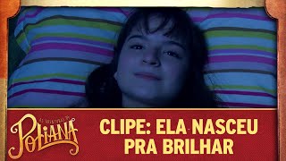 Clipe Ela nasceu pra brilhar  As Aventuras de Poliana [upl. by Eylrac]