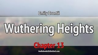 Wuthering Heights Audiobook Chapter 13 [upl. by Ynhoj]