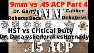 9mm vs 45 part 4 Ballistics Dr Garry Roberts HST amp Critical Duty Data backs up what Ive said [upl. by Cooperman]