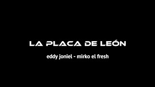 EDDY JONIEL x MIRKO EL FRESH x LA PLACA DE LEÓN EN LETRA [upl. by Novy203]