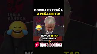 🔥🔥¡LOPEZ DORIGA EXTRAÑA A PEÑA NIETO ᴀᴍʟᴏ shorts [upl. by Enomal]