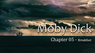 Moby Dick  Chapter 05 quotBreakfastquot  a chapter a day [upl. by Miah770]