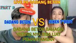 PART 2 LIVE PK CHALLENGE DADANG BETON VS NIKEN 💦 [upl. by Lehte355]