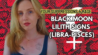 Black Moon Lilith Signs LibraPisces  Your Suppressions amp Rage  Hannahs Elsewhere [upl. by Chiou]