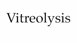 How to Pronounce Vitreolysis [upl. by Inge]