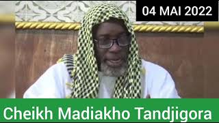 Cheikh Madiakho Tandjigora 04 Mai 2022  abonnezvous [upl. by Edsel]