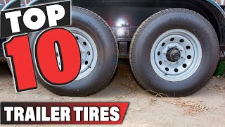 Best Trailer Tire In 2024  Top 10 Trailer Tires Review [upl. by Malha]