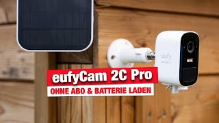 EufyCam 2C Pro  Kabellose Überwachungskamera ohne Abo amp Batterie laden [upl. by Kraus]