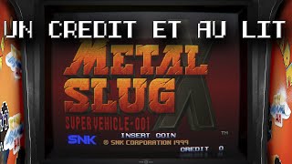 UN CREDIT ET AU LIT Ce soir METAL SLUG X [upl. by Three]