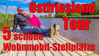 Ostfriesland 5 WohnmobilStellplätze Wohnmobil  Reisebericht [upl. by Eellek]