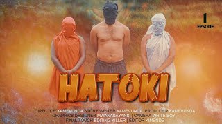 HATOKI EPISODE 01 STARRING KAMEVUNDA [upl. by Eustace922]