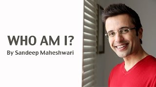 WHO AM I By Sandeep Maheshwari in Hindi [upl. by Thorn]