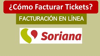 ¿Cómo Facturar Tickets De Tiendas Soriana  Tutorial De Facturación Electrónica En Línea [upl. by Roseanna520]