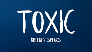 Britney Spears  Toxic Lyrics [upl. by Cai]