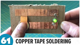 Soldering onto Copper Tape  BLDG 61 [upl. by Arakawa]