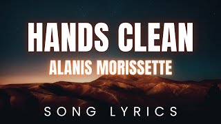 Alanis Morissette  Hands Clean  SONG LYRICS Version [upl. by Ative]