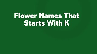 Flower Names That Starts With K [upl. by Hamfurd]