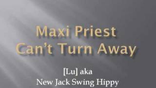 Maxi Priest Cant Turn Away [upl. by Reldnahc]