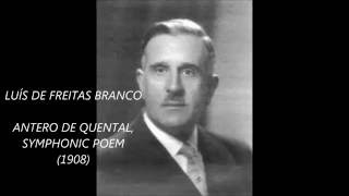 LUÍS DE FREITAS BRANCO  ANTERO DE QUENTAL l SYMPHONIC POEM l 1908 [upl. by Annawoj]