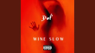 Wine Slow [upl. by Herman380]