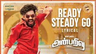 Anbarivu Songs  Ready Steady go  Lyrical  Hiphop Tamizha  Santhosh NarayananSathya Jyothi Films [upl. by Nanerb]