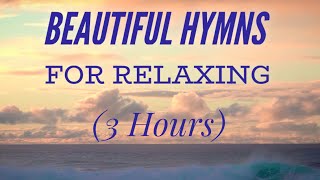 3 Hours of Beautiful Hymns for Relaxing Hymn Compilation [upl. by Aliakam]