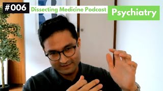 006  Dr Phil Jaksa  Psychiatry  Dissecting Medicine Podcast [upl. by Arrekahs]