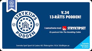 Stryktipset v34  13Rätts Podden [upl. by Ardekal]