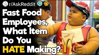 Fast Food Employees What Item Do You HATE Making [upl. by Eilrahc222]