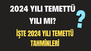 2024 YILI TEMETTÜ TAHMİNLERİ AÇIKLANDI [upl. by Hairehcaz24]