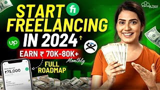 How to Start Freelancing amp Earn Money Online in 2024  StepbyStep Roadmap [upl. by Won623]