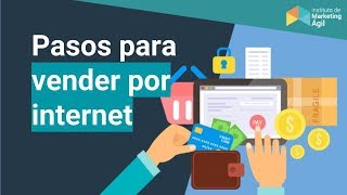 Cómo vender por internet pasos y consejos para empezar [upl. by Nashner723]