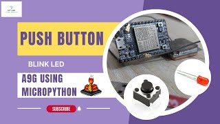 7 Control LED with Push Button on AiThinker A9G using MicroPython  StepbyStep Guide Bangla [upl. by Yesiad]