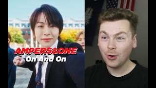 FAMILIAR FACES 앰퍼샌드원 AMPERSampONE On And On MV Reaction [upl. by Wiltshire501]