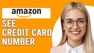 How To See Credit Card Number On Amazon How To Find Full Credit Card Number On Amazon [upl. by Guy]