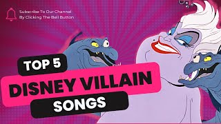 Top 5 Disney Villain Songs [upl. by Idolla]