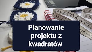 Planowanie projektu z kwadratów ile włóczki na kwadraty [upl. by Sibilla]