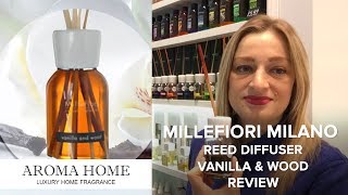 Millefiori Milano Reed Diffuser Vanilla amp Wood Review [upl. by Jerol]