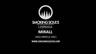 SMOKING SOULS  MIRALL [upl. by Aneeram642]