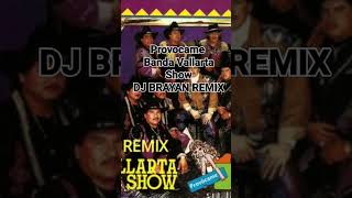 PROVOCAME BANDA VALLARTA SHOW REMIX QUEBRADITA DJ BRAYAN REMIX [upl. by Nylsor]