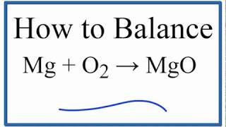 How to Balance Mg  O2  MgO Magnesium plus Oxygen Gas [upl. by Nnaeel]